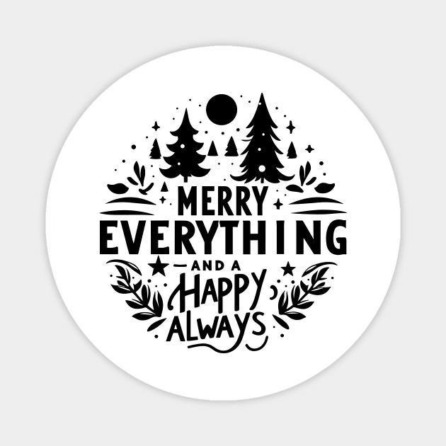 Merry Everything and a Happy Always Magnet by Frank Ring
